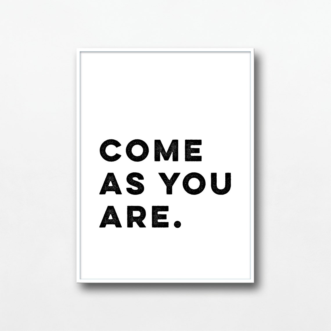 Come As You Are Quote Bold Minimalist Black White Wall Poster - Image 3