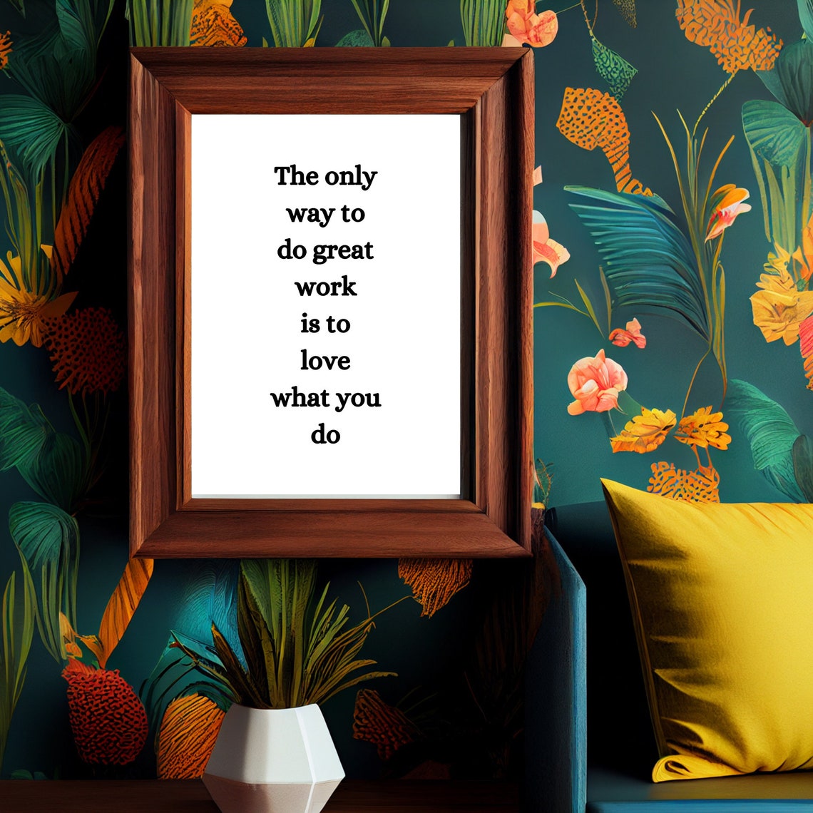 The Only Way To Do Great Work Is To Love What You Do Quote Poster - Image 2