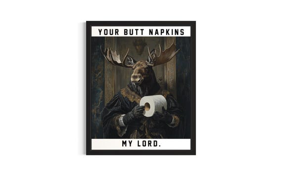 Moose Butt Napkins Animals Poster Art Print Restroom Wall Original Painting Artwork Decor