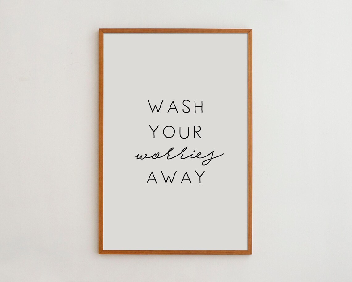 Wash Your Worries Away Typography Print