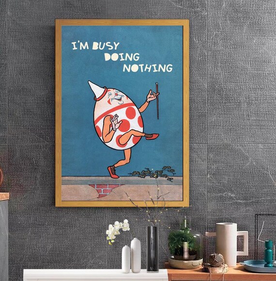I Am Busy Doing Nothing Vintage Dancing Egg Clown Quote Poster