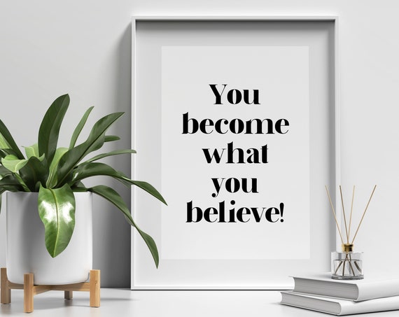 You Become What You Believe Bold Typography Affirmation Quote Style Poster