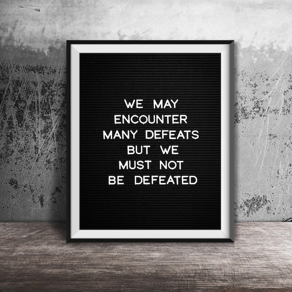 We Must Not Be Defeated Maya Angelou Quote Letter Board Poster