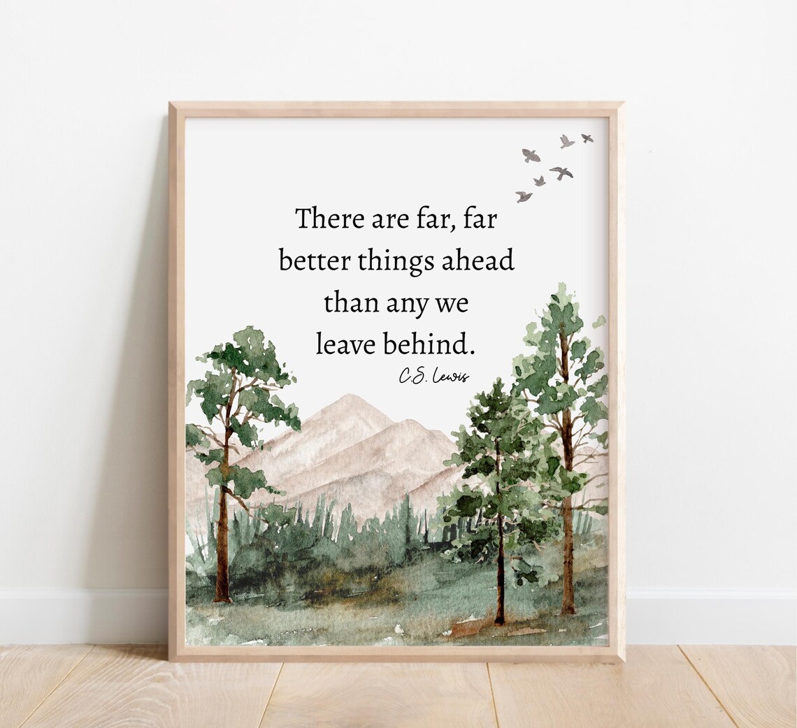 Cs Lewis Quote There Are Far Better Things Ahead Than Any We Leave Behind Watercolor Mountain Bible Verse Wall Art Scripture Print Tree