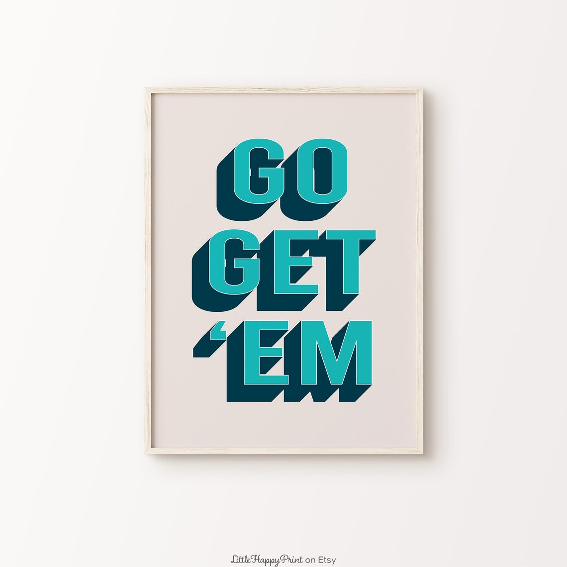 Go Get ’Em Quote Teal Bold Retro Motivational Typography Wall Art