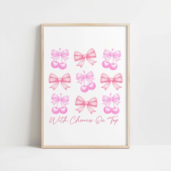 With Cherries On Top Coquette Cherries Pink Bows Trendy Wall Art Print Cherry Illustration Wall Art Poster Pink Apartment Decor Dorm Room