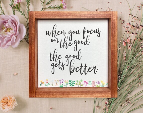 When You Focus On The Good Wildflower Inspirational Quote Poster