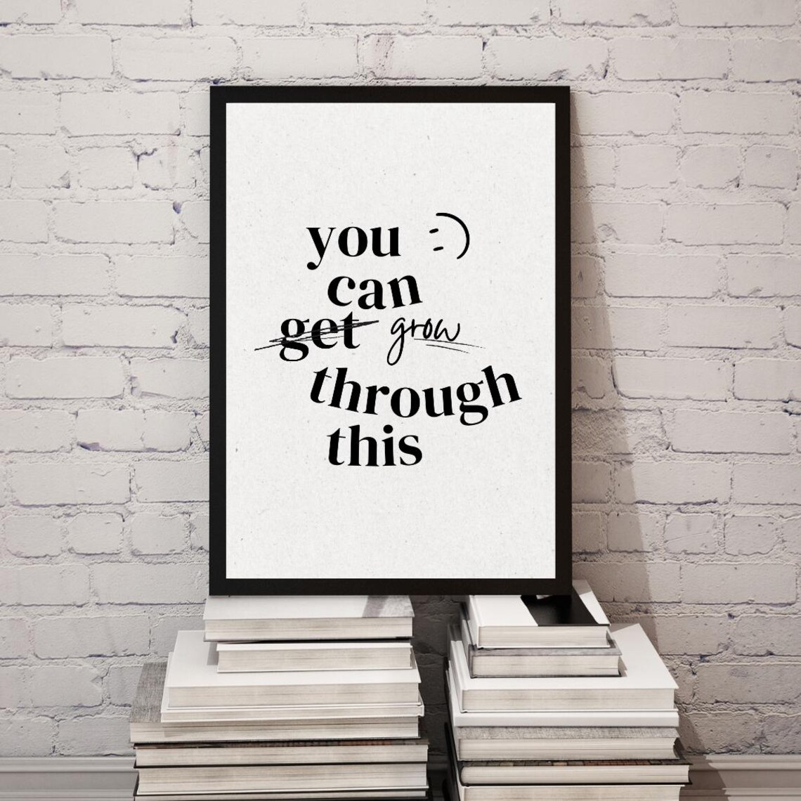 Inspirational Quote Print You Can Grow Through This