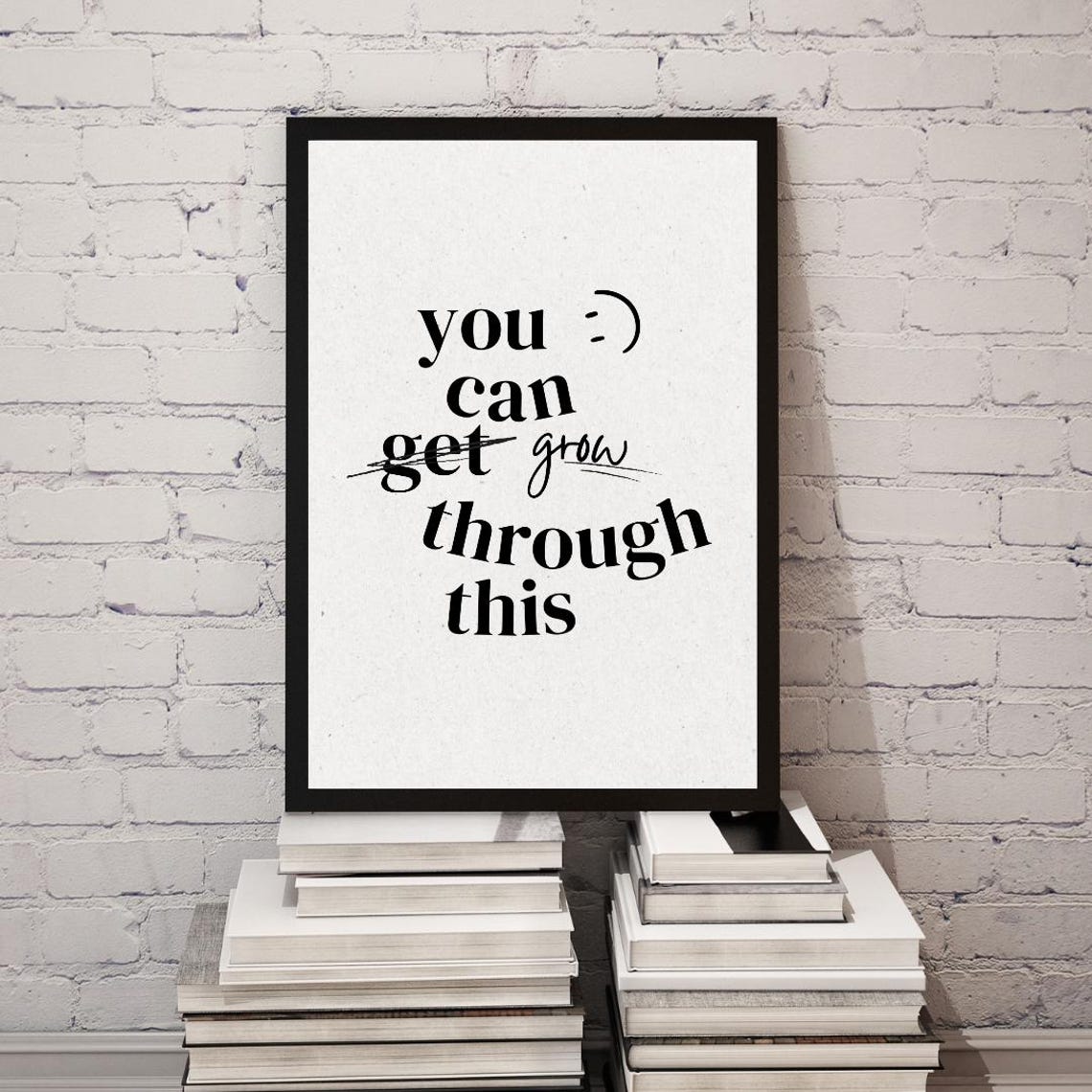 You Can Grow Through This Inspirational Quote Home Print Decor