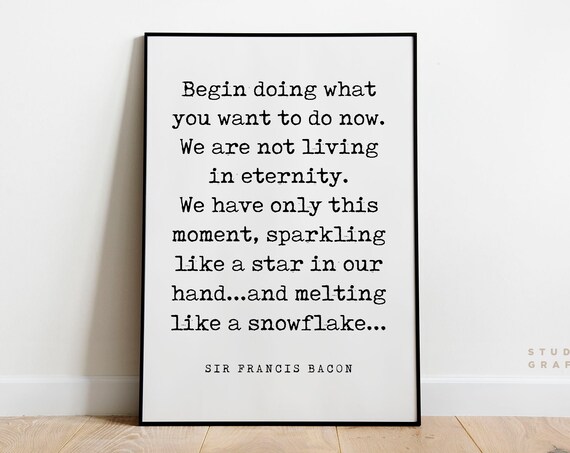Sir Francis Bacon We Have Only This Moment Quote Typewriter Poster