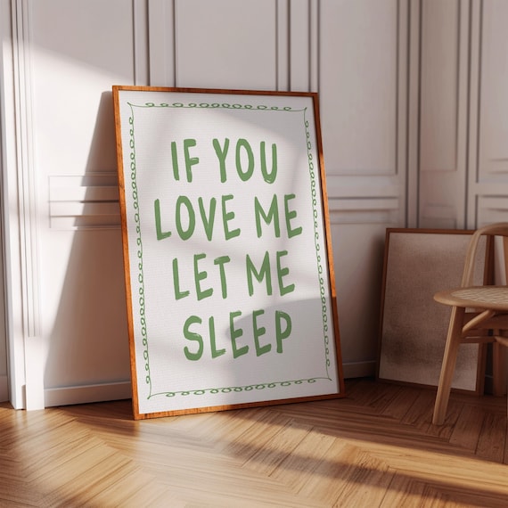 If You Love Me Let Me Sleep Sage Green Bedroom Funny Quote Poster