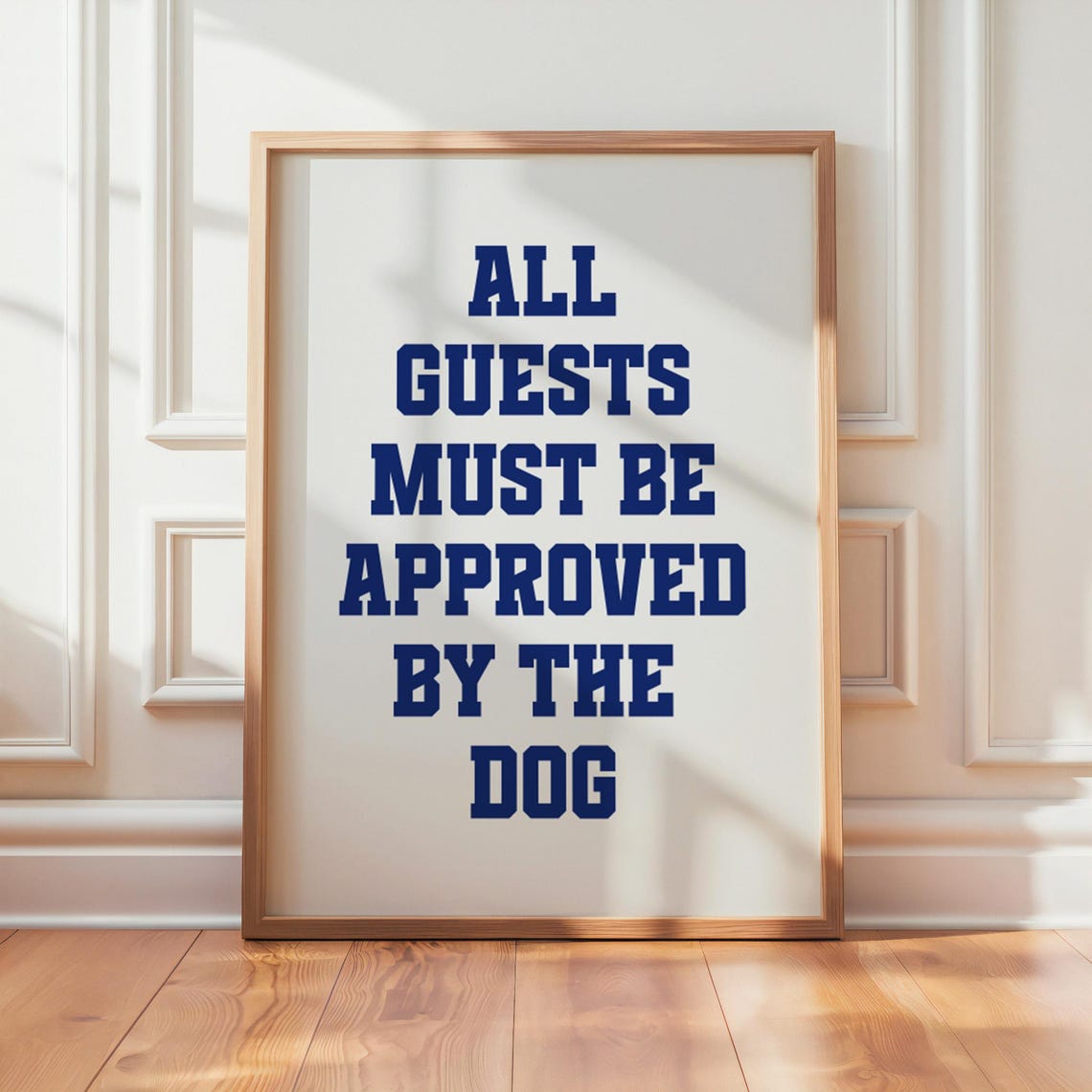 All Guests Must Be Approved By The Dog Navy Blue Type Poster