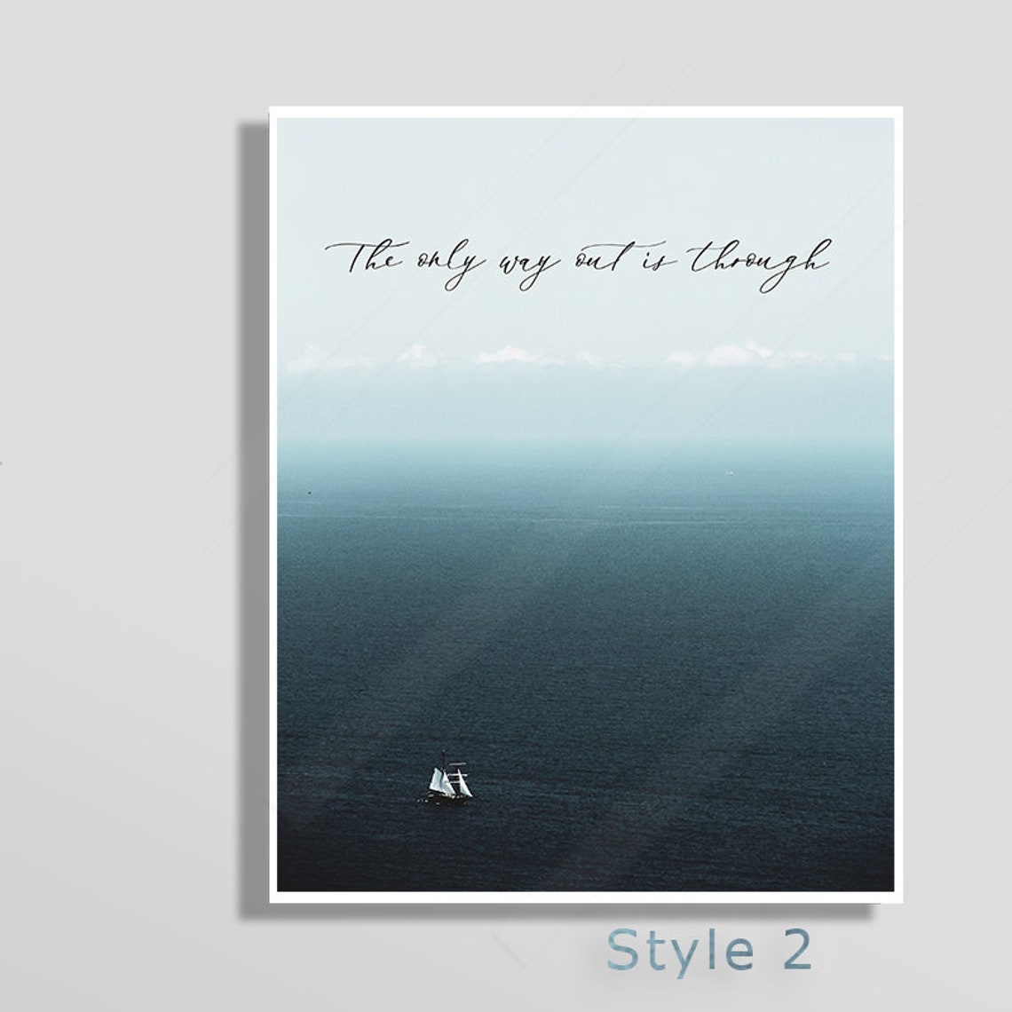The Only Way Out Is Through Ocean Sailboat Calm Photo Quote Poster - Image 3