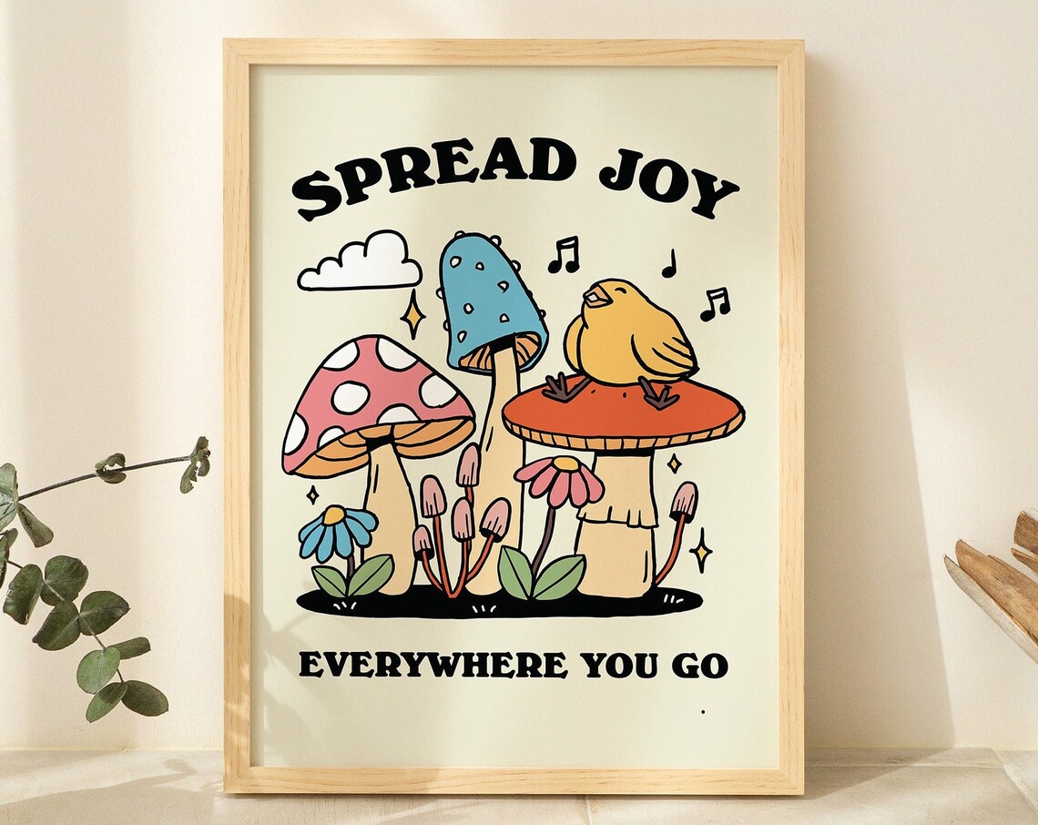Spread Joy Everywhere You Go Singing Bird Mushroom Colorful Poster