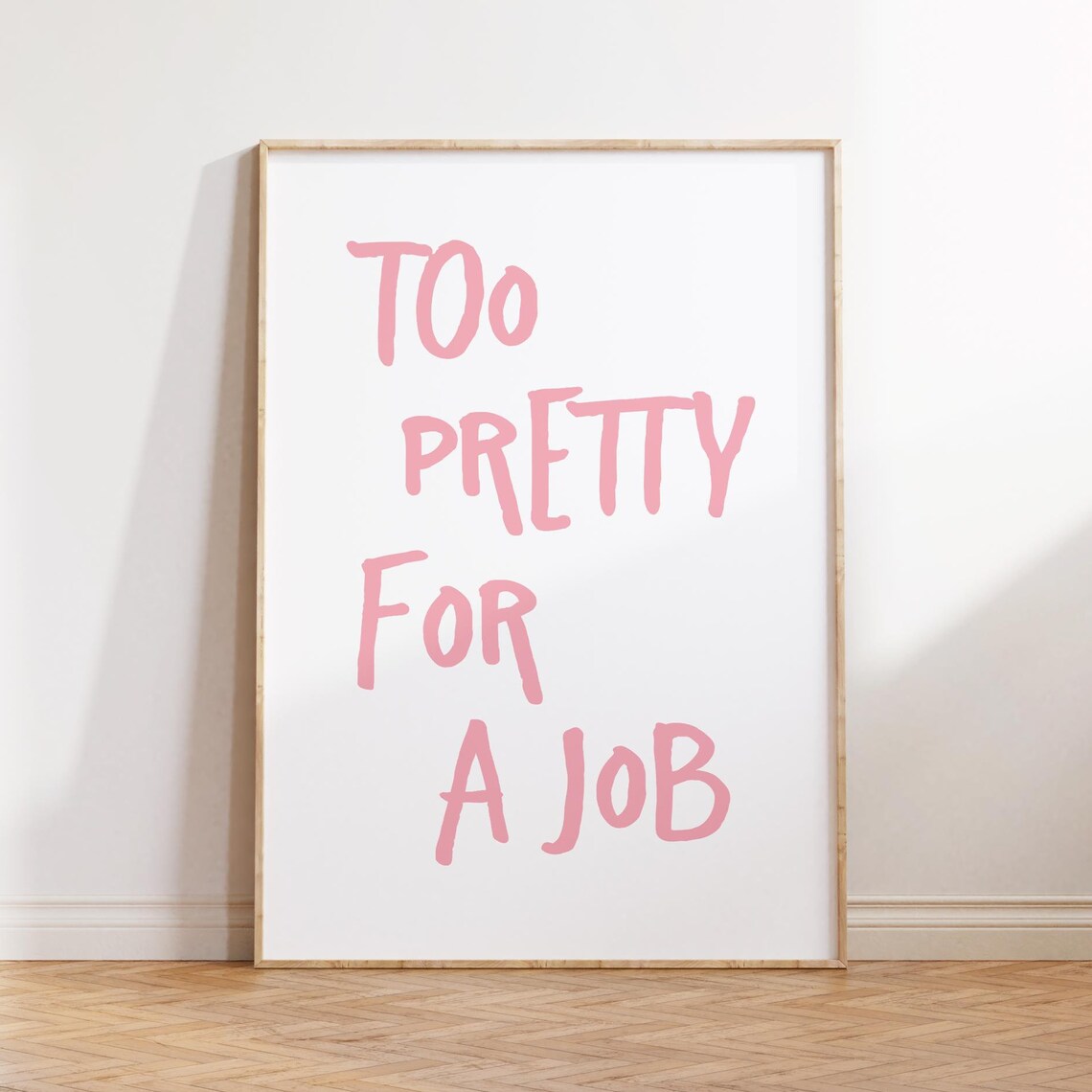 Too Pretty For A Job Pink Typography Funny Quote Wall Poster