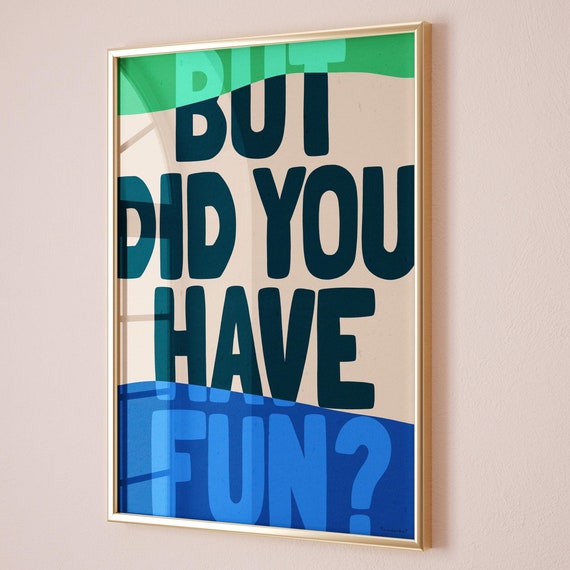 But Did You Have Fun? Retro Motivational Quote