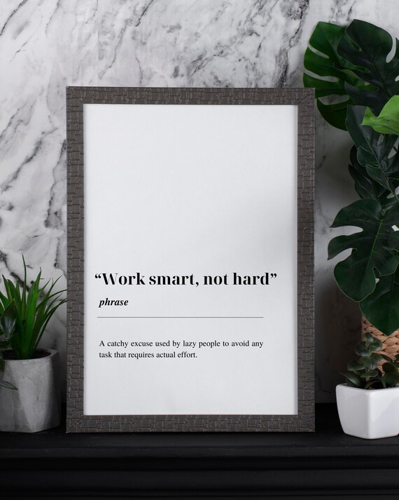 Work Smart Not Hard Funny Phrase Definition Poster Office Decor