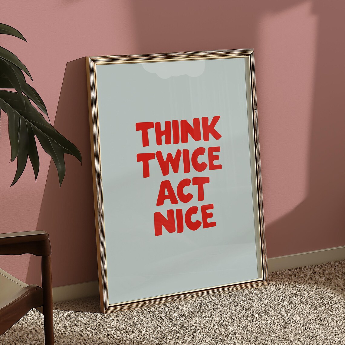 Think Twice Act Nice Mindfulness Quote Art Print - Image 3