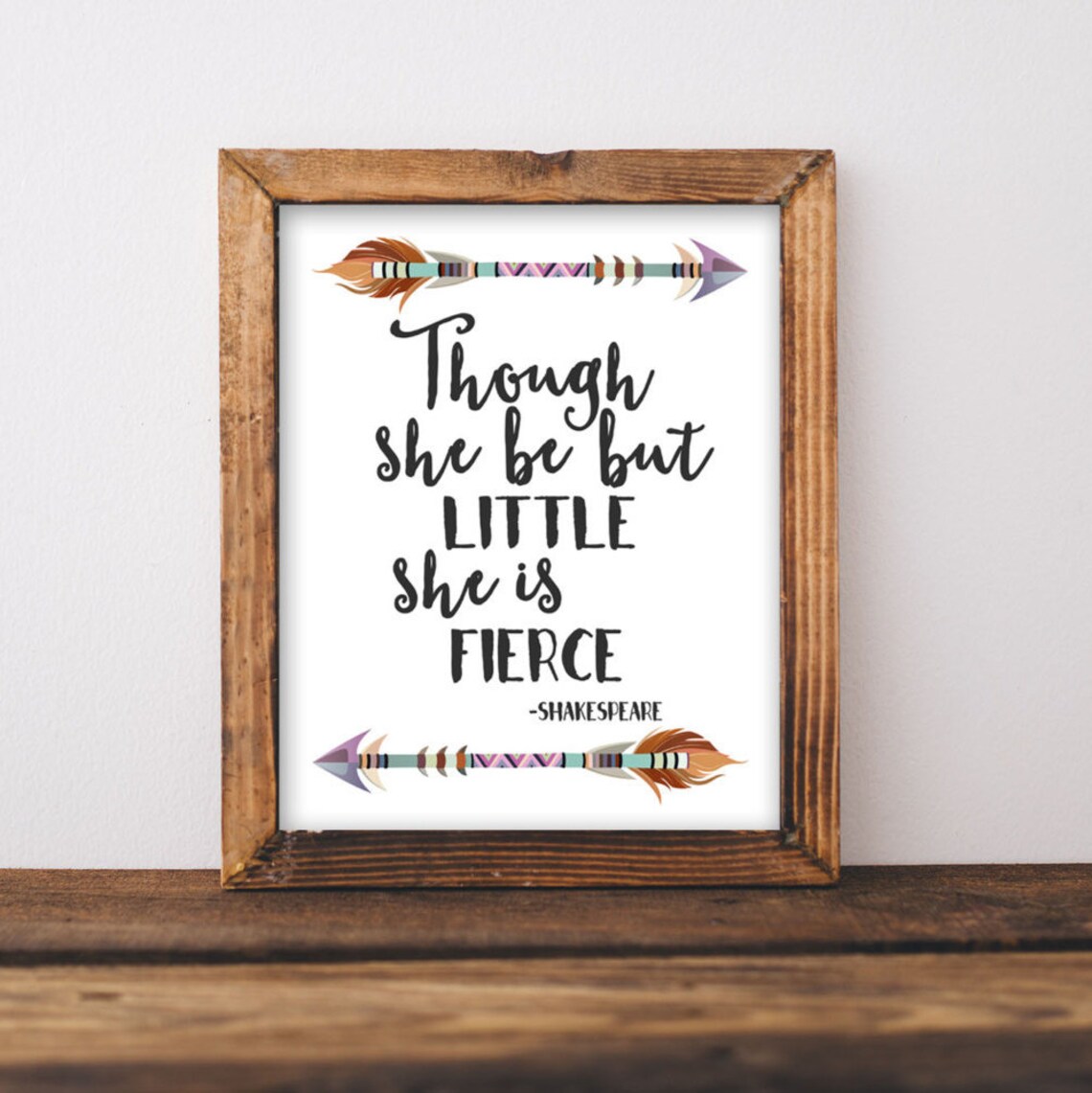 Tribal Art Though She Be But Little Is Fierce Quote Art Print