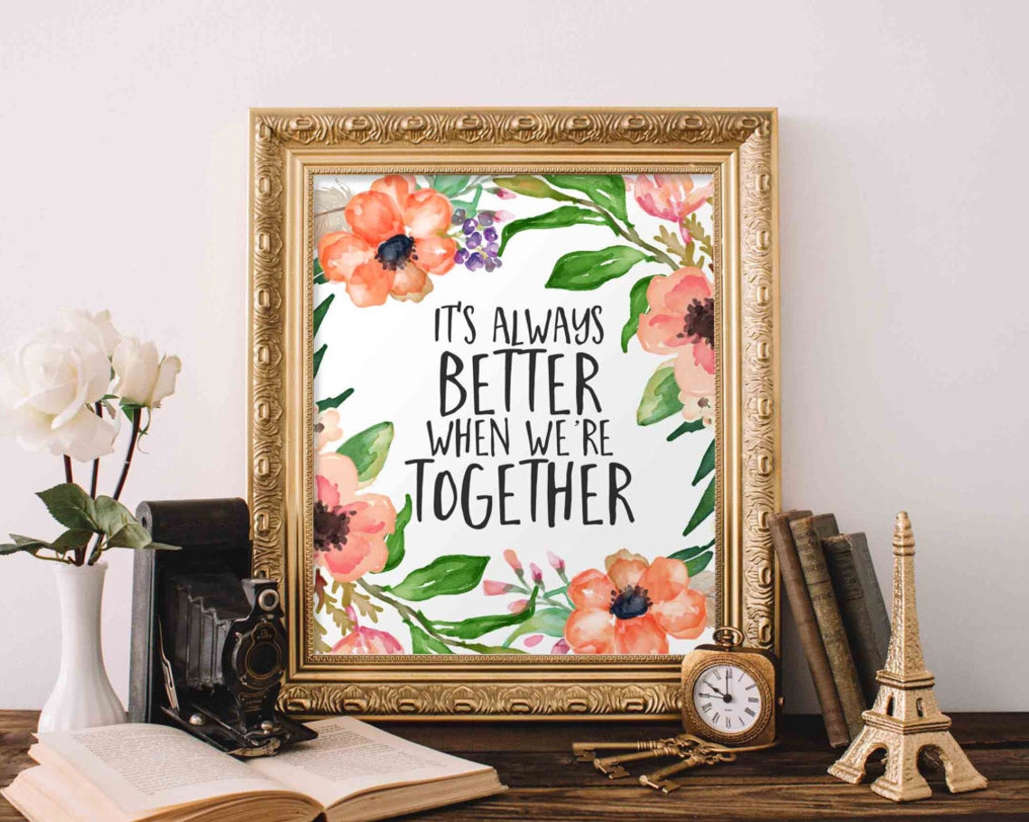 It's Always Better When We're Together Floral Love Quote Poster