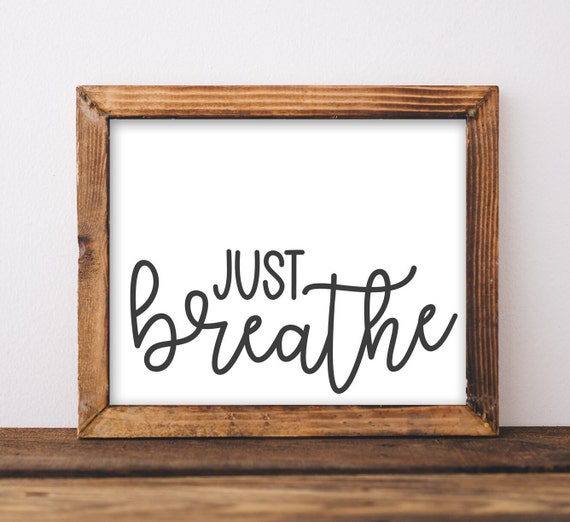 Just Breathe Inspirational Quote Print Minimalist Mindfulness Decor