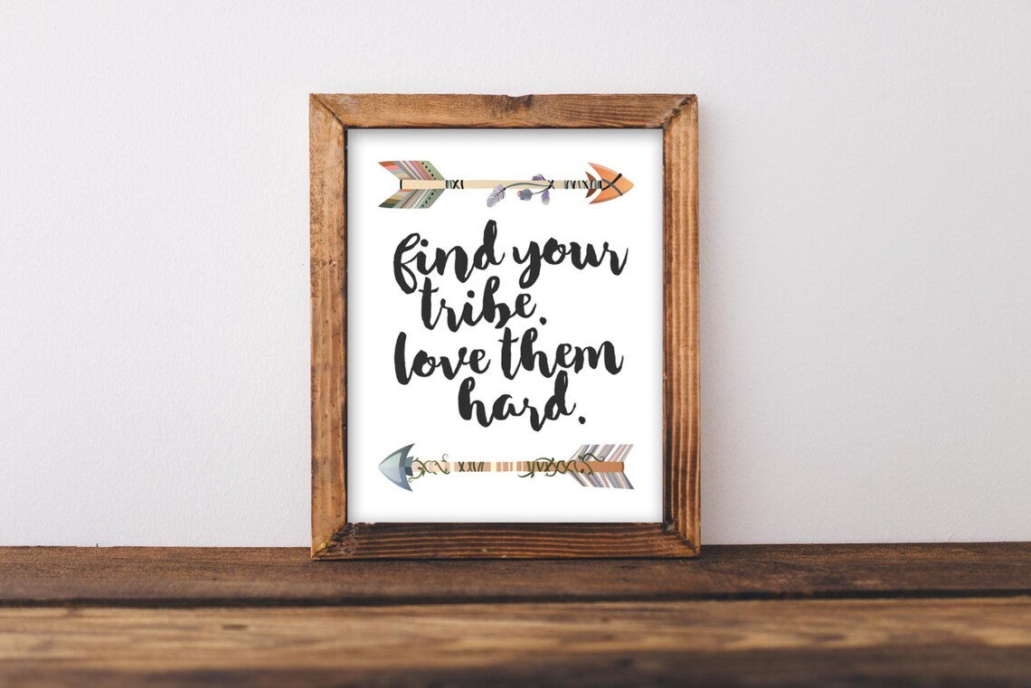 Tribe Find Your Love Them Hard Quote Art Print