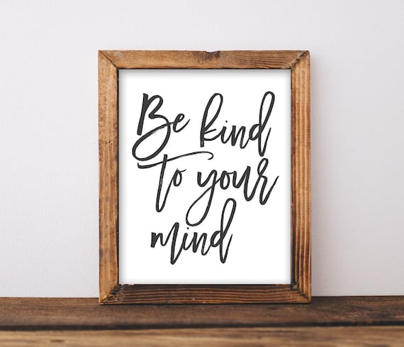 Be Kind To Your Mind Hand Lettered Black Script Inspirational Quote Poster