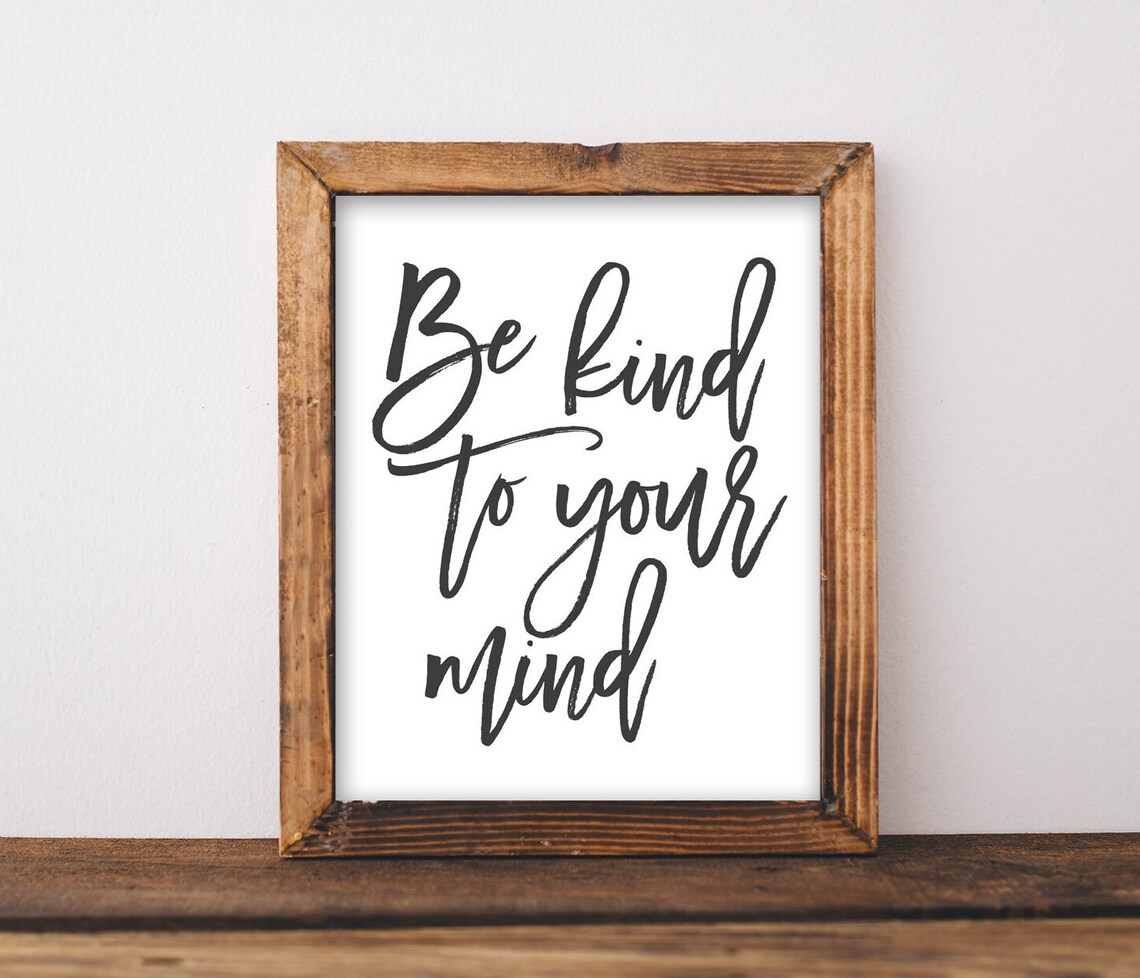 Be Kind To Your Mind Hand Lettered Black Script Inspirational Quote Poster