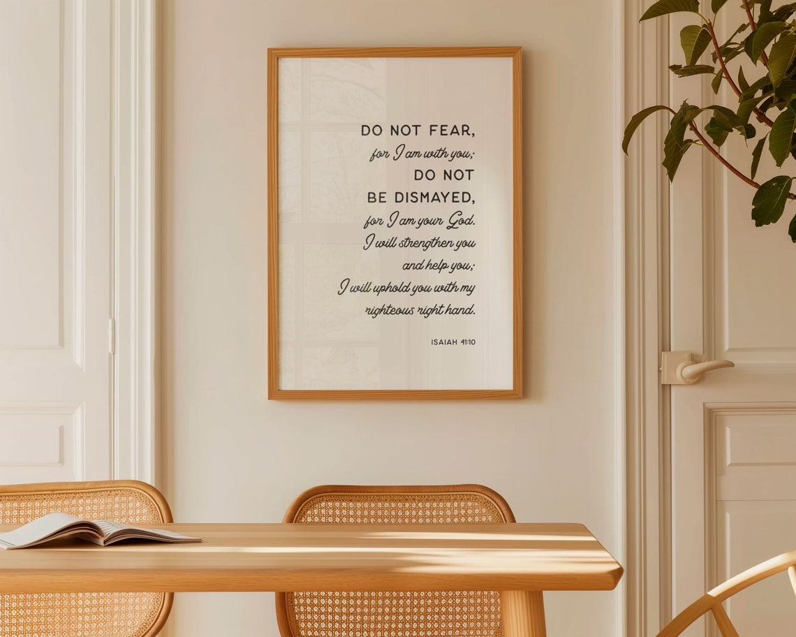 Isaiah 41 10 Fear Not Print Do Not Fear For The Lord Is With You I Am With You Faith Over Fear Trust In God Bible Verses About Faith - Image 2