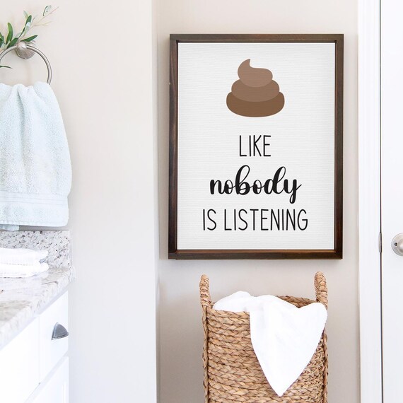 Poo Like Nobody Is Watching Funny Bathroom Signs Adult Humor Restroom Washroom Wall Hangings Framed Farmhouse Decor