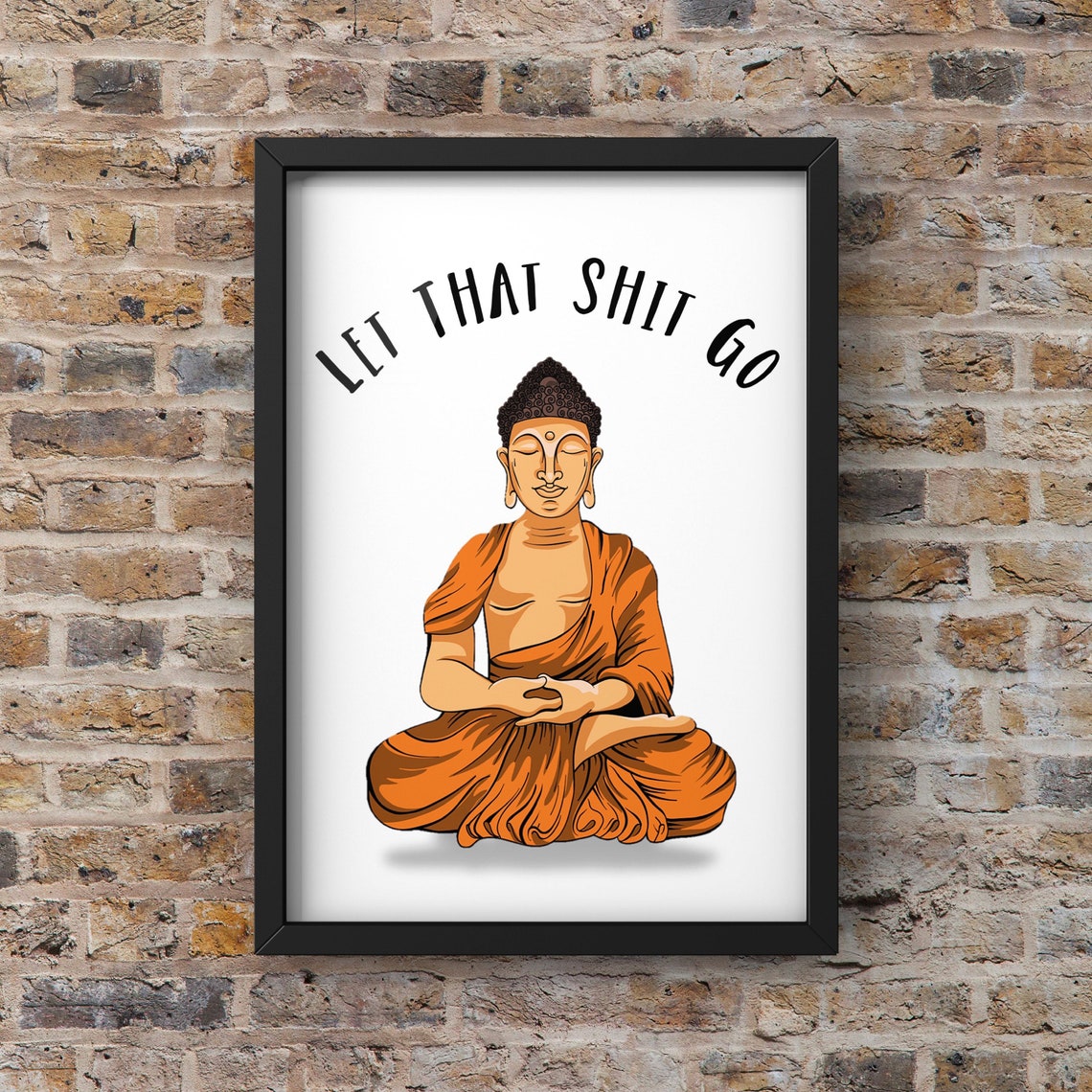 Let That Shit Go Buddha Quirky Decor Art Print