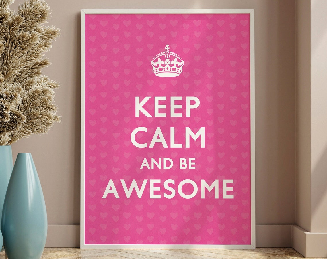 Keep Calm and Be Awesome Pink Heart Quote Poster With Crown Design