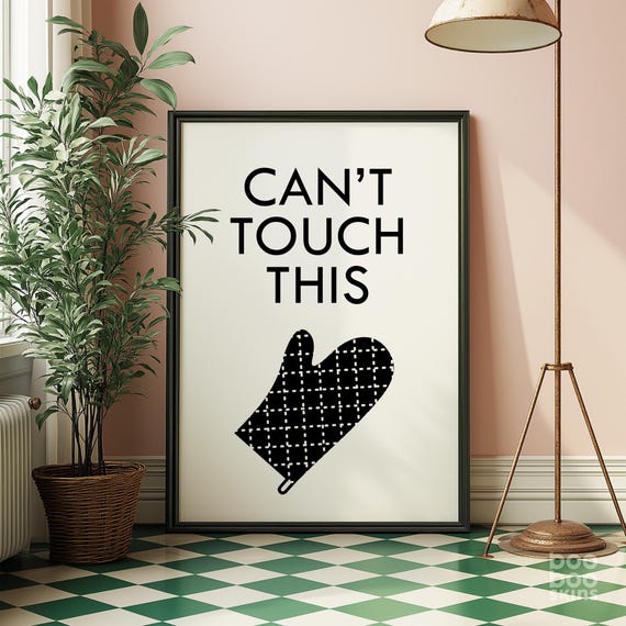 Can't Touch This Funny Kitchen Decor Art Print