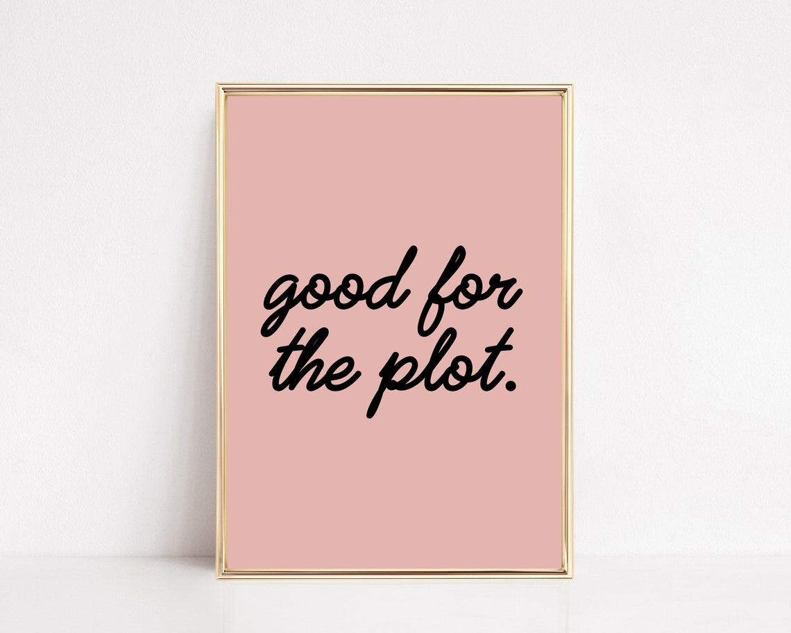 Good For The Plot Quote Blush Pink Girly Script Typography Poster