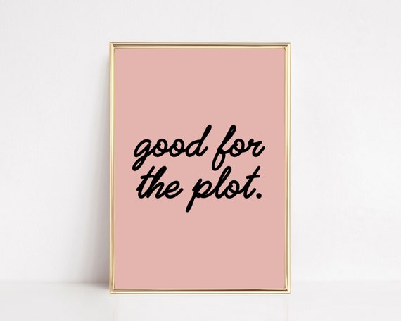 Good For The Plot Print Girly Wall Art Motivational Wall Art Pink Wall Art Trendy Wall Art