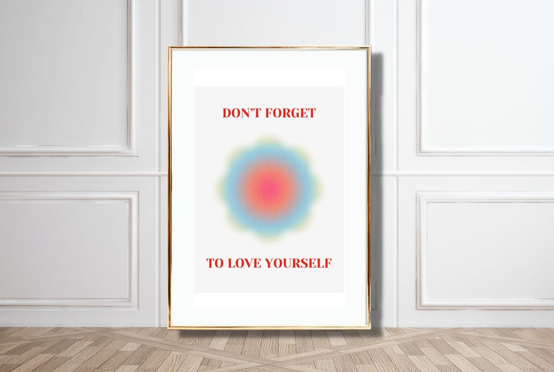 Dont Forget To Love Yourself Aura Self Care Quote Art Poster