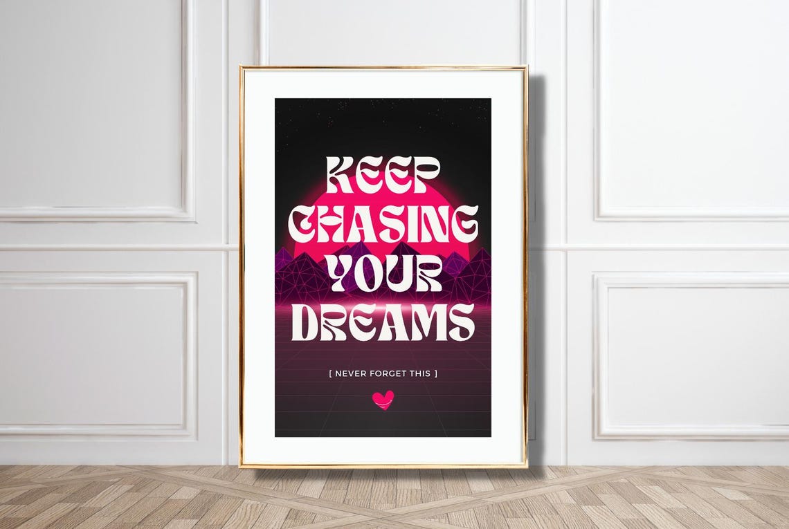 Keep Chasing Your Dreams Neon Retro Synthwave Quote Dreamer Poster