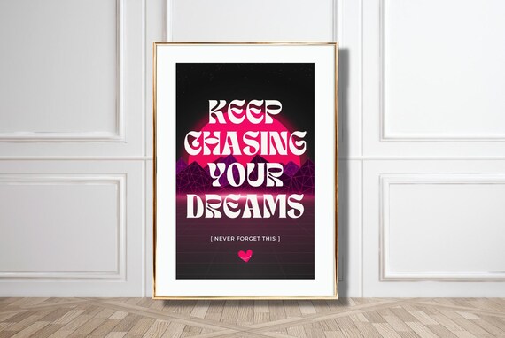 Keep Chasing Your Dreams Neon Retro Synthwave Quote Dreamer Poster