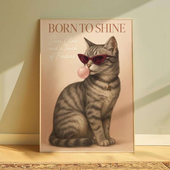 Born to Shine Funny Cat Poster with Sunglasses and Bubblegum