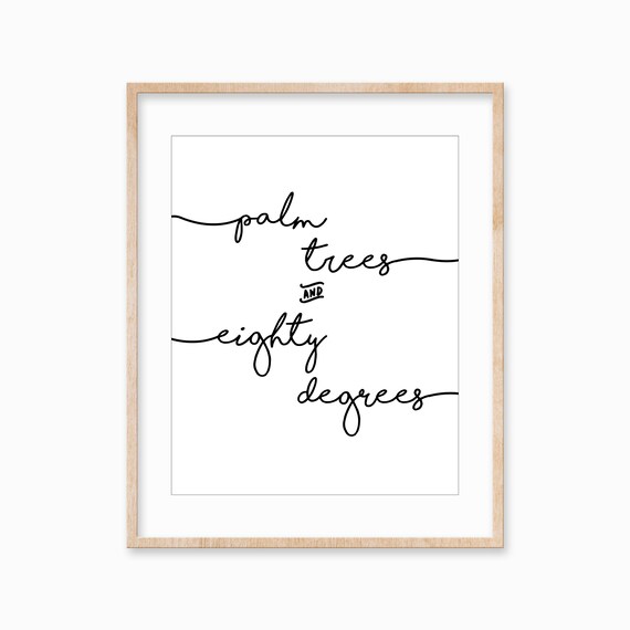 Palm Trees and Eighty Degrees Script Lettering Quote Art Poster