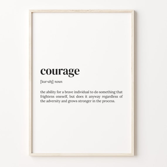 Courage Definition Print Dictionary Poster Quote Wall Art Motivational Art Motivational Quote Courage Funny Quote C17 90