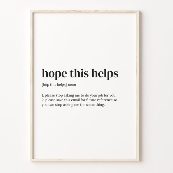 Hope This Helps Definition Print Dictionary Poster Quote Wall Art Work Funny Wall Art Work Funny Gift Funny Boss Gift C17 169