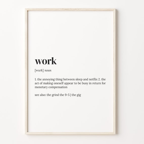 Work Definition Print Dictionary Poster Quote Wall Art Coworker Art Gift For Boss Funny Boss Gift Cheap Gift C17 168