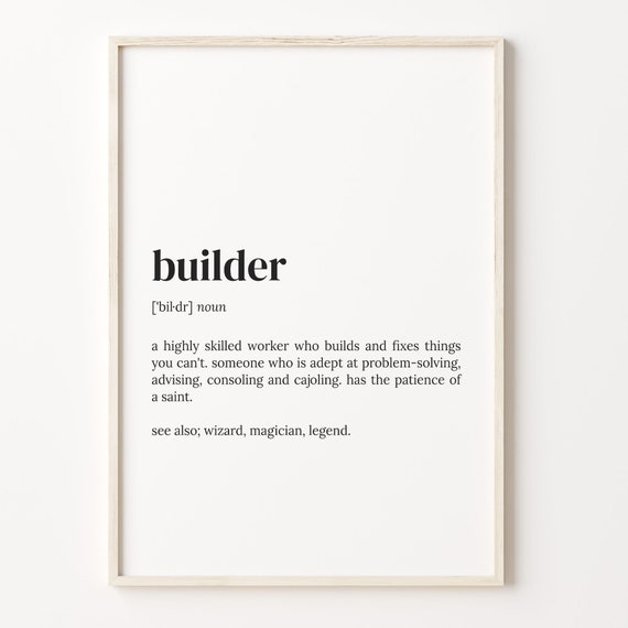Builder Definition Print Dictionary Poster Quote Wall Art Gift For Builder Craftsman Gift Builder Funny Gift Gift For Women C17 59