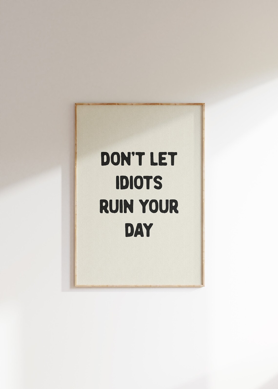 Don't Let Idiots Ruin Your Day Humor Poster Print - Image 4