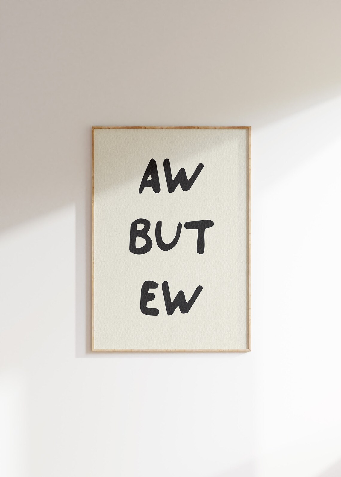 Aw But Ew Poster Funny Black Cream Minimalist Typography Quote Decor - Image 4