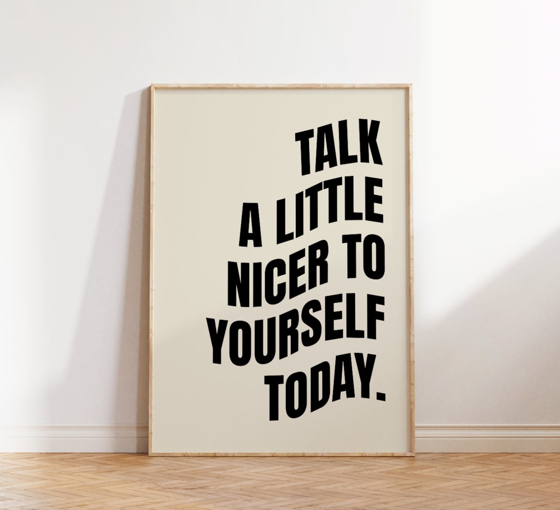 Talk A Little Nicer To Yourself Today Bold Wavy Type Quote Poster - Image 2