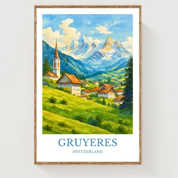 Gruyeres Switzerland Alpine Village Peaks Watercolor Travel Poster