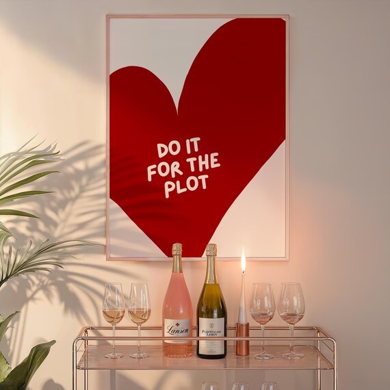 Do It For The Plot Red Heart Bold Typography Quote Poster For Bedroom