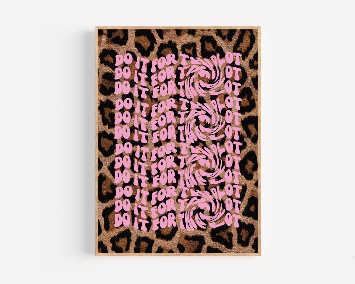 Do It For The Plot Pink Leopard Pattern Motivational Quote Poster